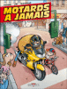 Motards à jamais - Motards à jamais, T1