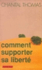 Comment supporter sa liberté