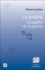 La prière, conquête de la parole