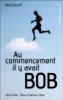 Au commencement il y avait Bob