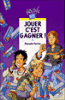 Jouer c'est gagner