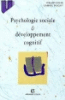 Psychologie sociale et développement cognitif