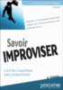 Savoir improviser : l'art de s'exprimer sans préparation