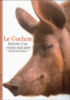 Le cochon : histoire d'un cousin mal aimé