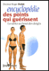 Encyclopédie des points qui guérissent&nbsp;-&nbsp;Roger Dalet