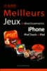 Le guide des meilleurs jeux et divertissements pour iPhone, iPod touch et iPad