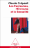 Les fantasmes, l'érotisme et la sexualité
