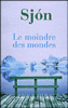 Le moindre des mondes