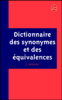 Dictionnaire des synonymes et des équivalences