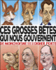 Ces grosses bêtes qui nous gouvernent