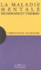 La maladie mentale recherches et theories