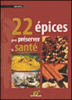 22 épices pour préserver la santé