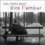 Les mots pour vivre l'amour
