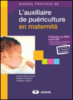 Manuel pratique de l'auxiliaire de puériculture en maternité
