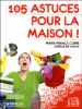 105 astuces pour la maison