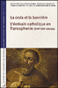 La croix et la bannière, l'écrivain catholique en francophonie