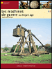 Les machines de guerre du Moyen-Age