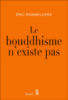 Le bouddhisme n'existe pas