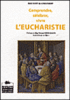 Comprendre, célébrer, vivre l'eucharistie