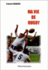 Ma vie de rugby