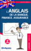 L'anglais de la banque finance assurance