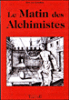 Le matin des alchimistes