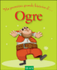 Ma toute première grande histoire d'ogre