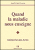 Quand la maladie nous enseigne la médecine des actes