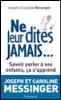 Ne leur dites jamais