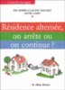 Résidence alternée, on arrête ou on continue ?