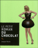Le petit roman du chocolat