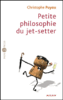 Petite philosophie du jet-setter