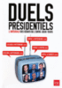 Duels Présidentiels - L'intégrale des débats de l'entre-deux-tours - Coffret 3 DVD