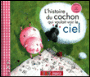 L'histoire du cochon qui voulait voir le ciel