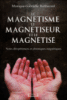 Le magnétisme, le magnétiseur et le magnétisé