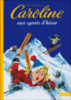 Caroline - Caroline au sport d'hiver