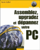 Assemblez, boostez et réparez votre PC