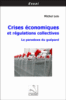 Crises économiques et régulations collectives