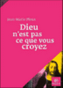Dieu n'est pas ce que vous croyez