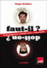 Faut-il ? Doit-on ?