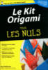 Pour les nuls - Le kit origami pour les nuls