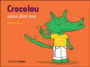 Crocolou - Crocolou aime dire non