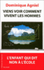 Viens voir comment vivent les hommes