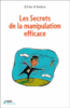 Les secrets de la manipulation efficace