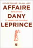 L'affaire Dany Leprince : révélations et indigestion judiciaire