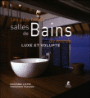 Salles de bains, luxe et volupté