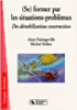 (Se) former par des situations-problèmes&nbsp;-&nbsp;Alain Dalongeville, Michel Huber