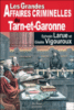 Les grandes affaies criminelles du Tarn et Garonne