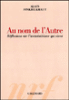 Au nom de l'autre&nbsp;-&nbsp;Alain Finkielkraut