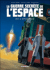 La guerre secrète de l'espace - La guerre secrète de l'espace, T1